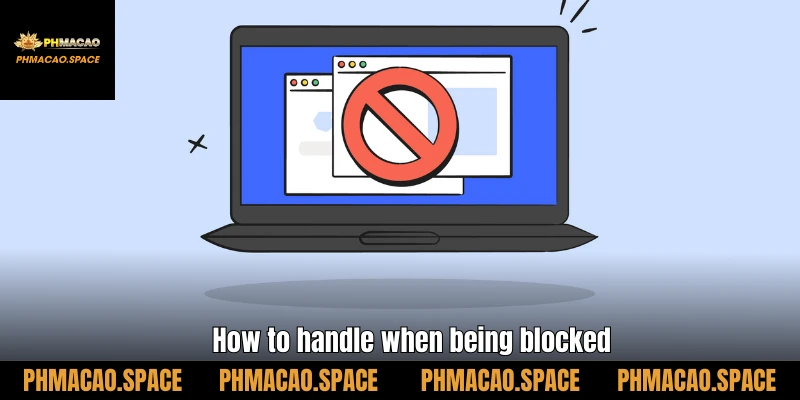 How to handle when being blocked