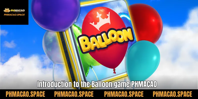 Introduction to the Balloon game PHMACAO