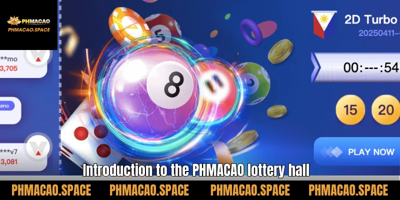 Introduction to the PHMACAO lottery hall