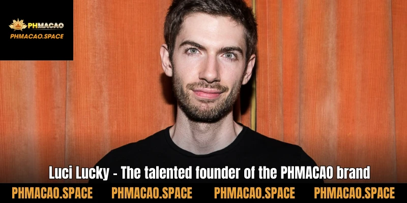 Luci Lucky - The talented founder of the PHMACAO brand