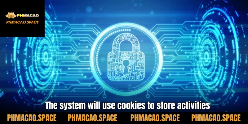 The system will use cookies to store activities