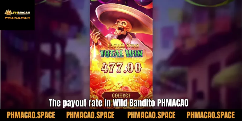 The payout rate in Wild Bandito PHMACAO